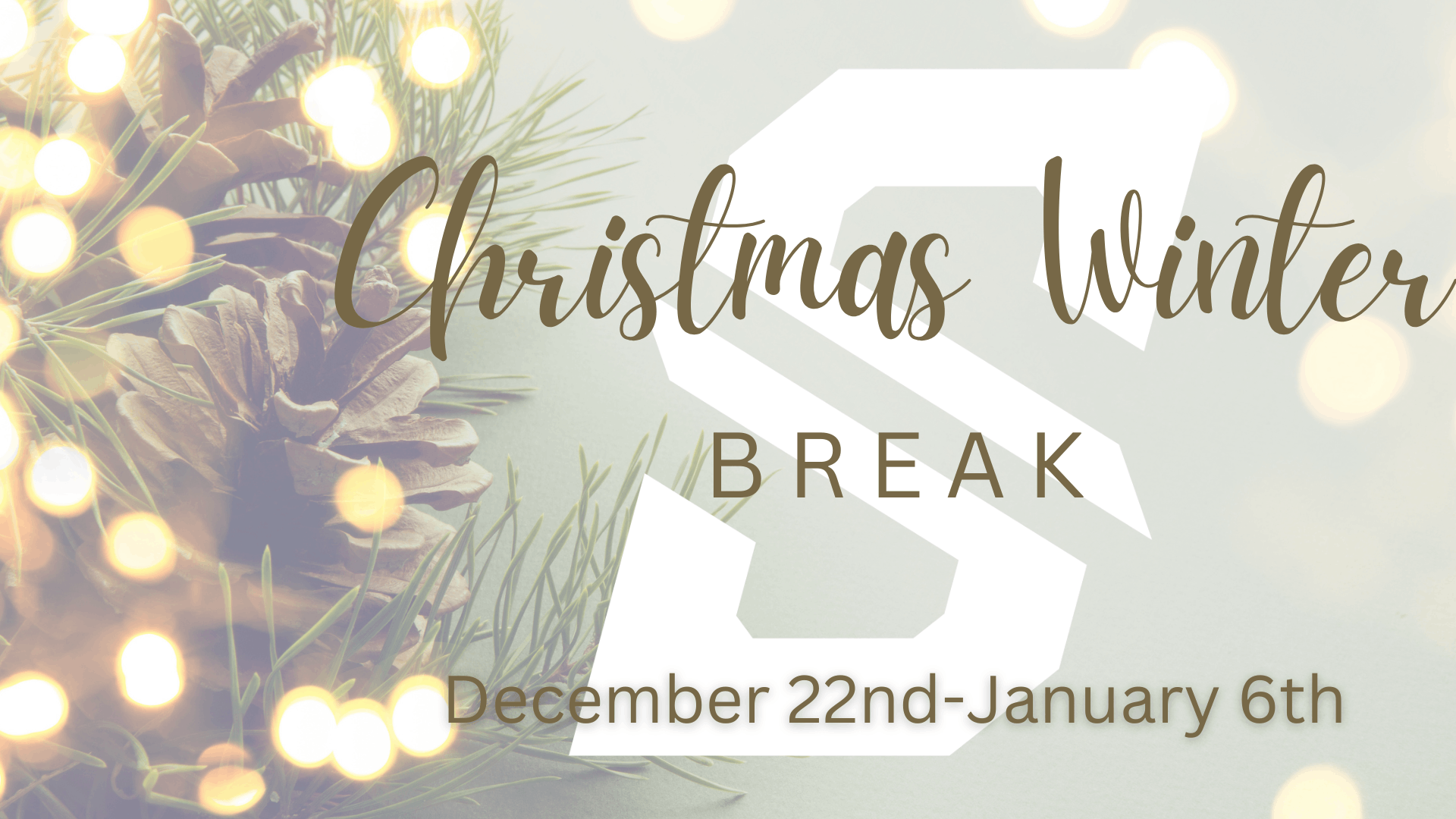 Christmas Winter Break Dec. 22nd - Jan. 6th